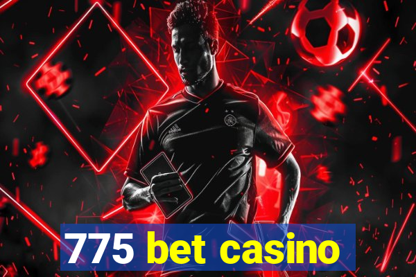 775 bet casino